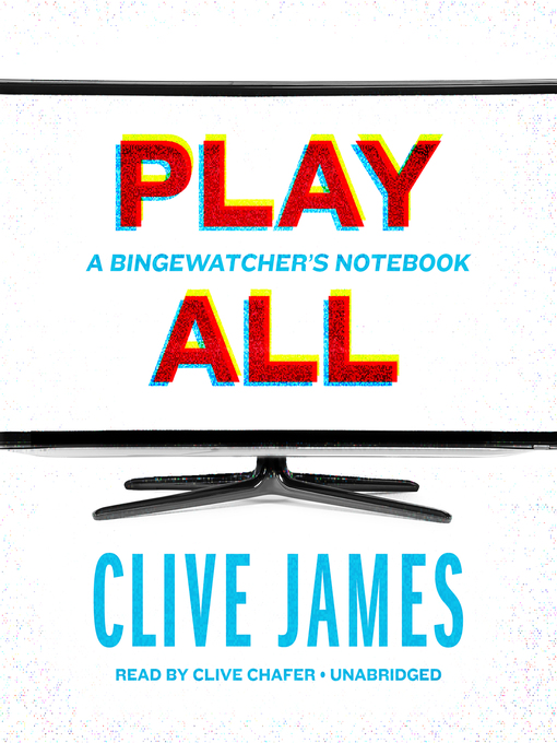 Title details for Play All by Clive James - Available